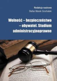 Wolność, bezpieczeństwo, obywatel - M. Grochalski Stefan