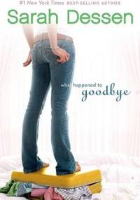 What Happened to Goodbye - Sarah Dessen