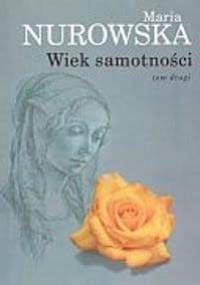 Wiek samotności - t. 2 - Maria Nurowska