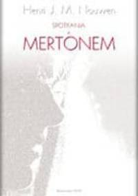 Spotkania z Mertonem. - Henri J. M. Nouwen