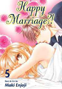 Happy Marriage?! 5 - Maki Enjoji