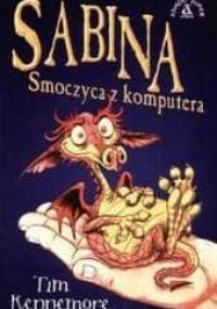 Sabina, smoczyca z komputera - Tim Kennemore