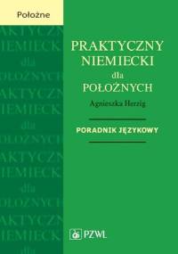 Praktyczny niemiecki dla położnych. Poradnik językowy - Agnieszka Herzig