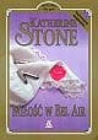 Miłość w Bel Air - Katherine Stone