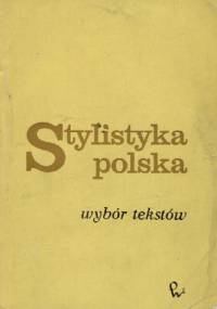 Stylistyka polska. Wybór tekstów