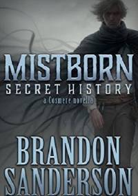 Mistborn: Secret History - Brandon Sanderson