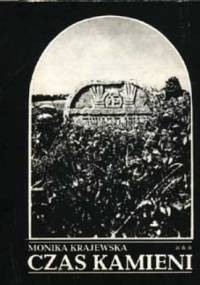 Czas kamieni - Monika Krajewska