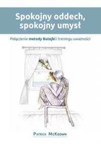Spokojny oddech, spokojny umysł - Patrick McKeown MA