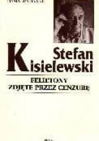 Felietony zdjęte przez cenzurę - Stefan Kisielewski