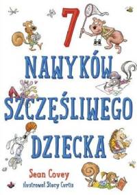 7 nawyków szczęśliwego dziecka - Sean Covey