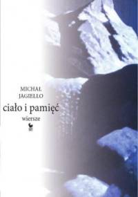 Ciało i pamięć - Michał Jagiełło