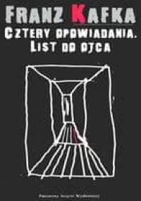 Cztery opowiadania. List do ojca - Franz Kafka
