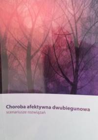 Choroba afektywna dwubiegunowa - scenariusze rozwiązań - Łukasz Święcicki