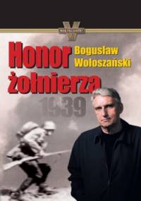 Honor żołnierza - Bogusław Wołoszański