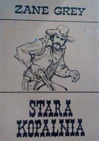Grey Loren Zane - Stara kopalnia [AUDIOBOOK Pl]