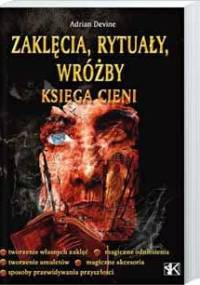 Zaklęcia, rytuały, wróżby. Księga Cieni - Adrian Devine