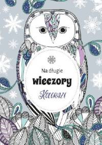 Na długie wieczory. Koloraże - praca zbiorowa