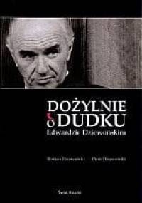 Dożylnie o Dudku Edwardzie Dziewońskim - Roman Dziewoński, Piotr Dziewoński