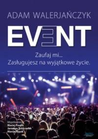 Event. Zaufaj mi... Zasługujesz na wyjątkowe życie - Adam Walerjańczyk