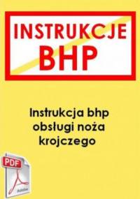 Instrukcja bhp obsługi noża krojczego - praca zbiorowa