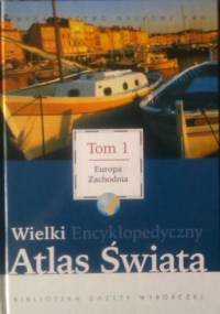 Wielki Encyklopedyczny Atlas Świata - Bartłomiej Kaczorowski