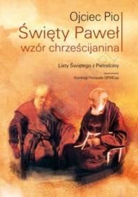Święty Paweł wzór chrześcijanina. Listy Świętego z Pietrelciny - Ojciec Pio