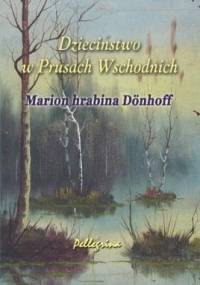 Dzieciństwo w Prusach Wschodnich - Marion Grafin Donhoff
