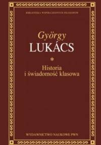 Historia i świadomość klasowa - György Lukács