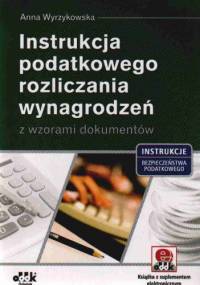 Instrukcja podatkowego rozl.wynag.z wzo.dok. - Anna Wyrzykowska