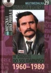 Multimedialna historia Polski - TOM 29 - W drodze do Solidarności 1960-1980