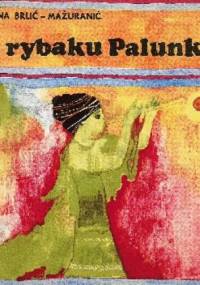 O rybaku Palunku i o morskim królu - Ivana Brlić- Mazuranić