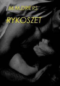 Rykoszet - M.M.Driers