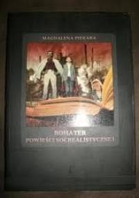 Bohater powieści socrealistycznej - Magdalena Piekara