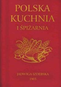 Polska Kuchnia i Spiżarnia - Jadwiga Izdebska