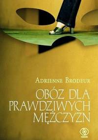 Obóz dla prawdziwych mężczyzn - Adrienne Brodeur