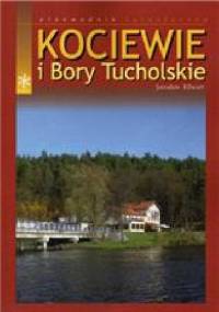 Kociewie i Bory Tucholskie. Przewodnik turystyczny - Jarosław Ellwart