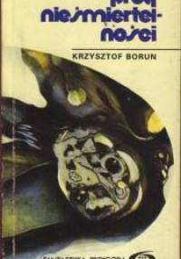 Próg nieśmiertelności - Krzysztof Boruń