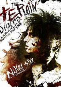 The Heroin Diaries - Year In The Life Of A Shattered Rock Star - Nikki Sixx