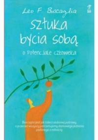 Sztuka bycia sobą. O potencjale człowieka - Leo Buscaglia