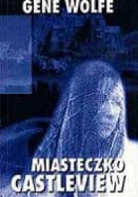 Miasteczko Castleview - Gene Wolfe