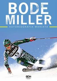Bode Miller. Autobiografia wariata - Jack McEnany, Bode Miller