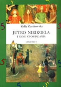 Jutro niedziela i inne opowiadania - Zofia Żurakowska