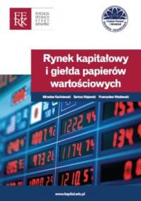 Rynek kapitałowy i giełda papierów wartościowych - Mirosław Kachniewski