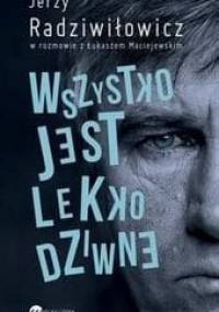 Wszystko jest lekko dziwne - Łukasz Maciejewski, Jerzy Radziwiłowicz