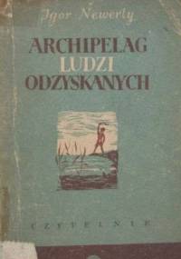 Archipelag ludzi odzyskanych - Igor Newerly