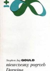 Niewczesny pogrzeb Darwina - Stephen Jay Gould