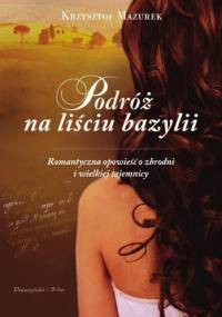 Podróż na liściu bazylii - Krzysztof Mazurek