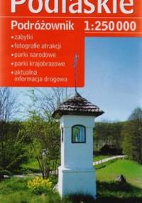 Podlaskie. Podróżownik. Mapa turystyczna. 1:250 000 Demart