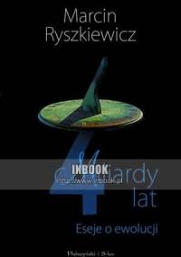 4 miliardy lat. Eseje o ewolucji - Marcin Ryszkiewicz