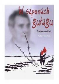 W szponach gułagu: Powiew nadziei - Pławiński Rafał
